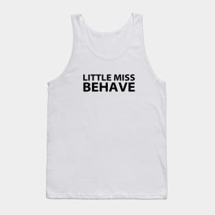 Little Miss Behave Tank Top